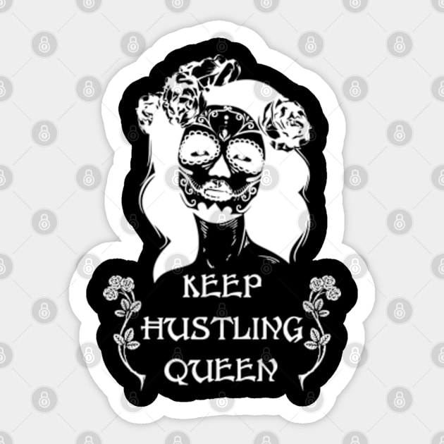 Keep Hustling Queen Rose Sticker by Talesbybob